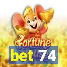 bet 74